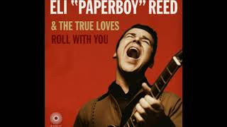 Eli 'Paperboy' Reed & The True Loves - She walks