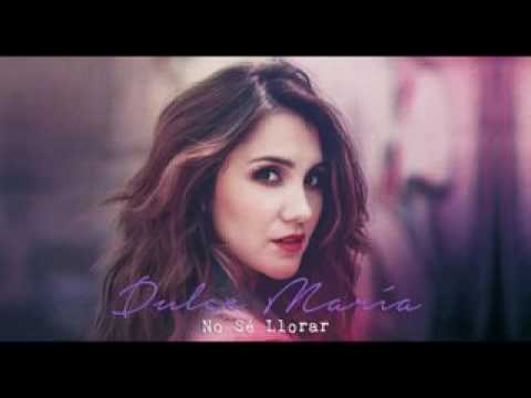 No Se Llorar - Dulce María