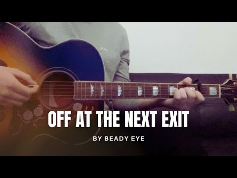 Off At The Next Exit - Beady Eye