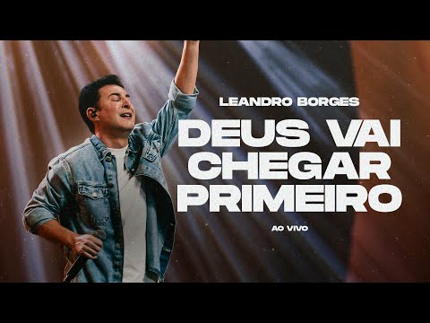 Deus Vai Chegar Primeiro - Leandro Borges