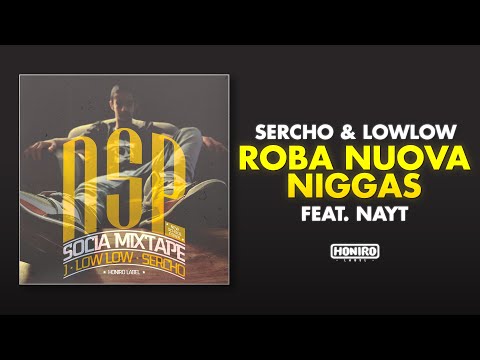 SERCHO & LOWLOW - 09 - ROBA NUOVA NIGGAS [feat. NAYT]