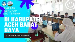 Wow Hebat! Inilah Daftar Lengkap SD Terbaik di Kabupaten Aceh Barat Daya, Mau Tahu?