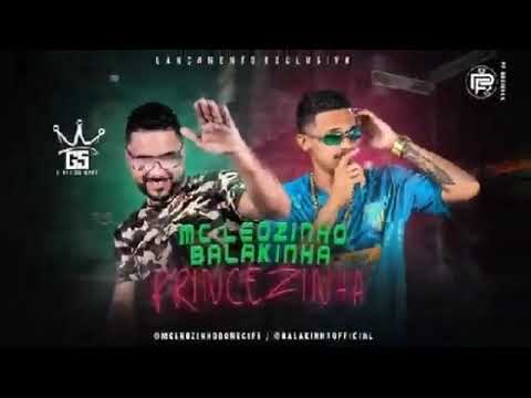 MC LEOZINHO E MC BALAKINHA -PRINCEZINHA -MUSICA NOVA