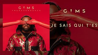 GIMS - Je sais qui t&#39;es (Audio Officiel)