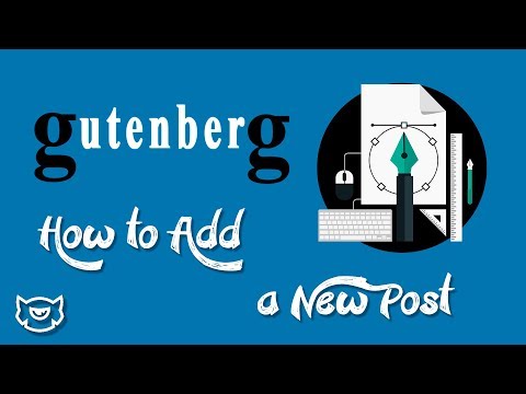 Gutenberg Tutorial How to Add a New Post 2018