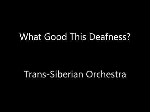 What Good This Deafness? Trans-Siberian Orchestra