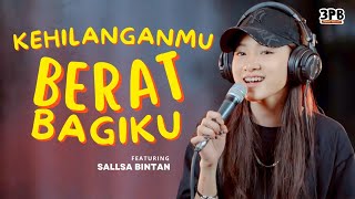 Download lagu KEHILANGANMU BERAT BAGIKU - KANGEN BAND | 3PEMUDA BERBAHAYA FEAT SALLSA BINTAN COVER mp3