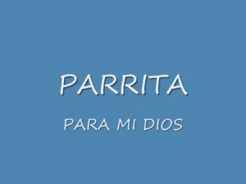 Parrita para mi dios