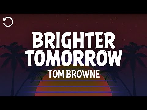 Tom Browne - Brighter Tomorrow (Lyrics)