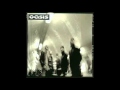 Oasis - Hung in a Bad Place