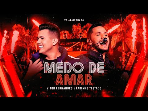 MEDO DE AMAR - Vitor Fernandes e Fabinho Testado (DVD VF Apaixonado)