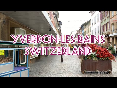 YVERDON ONE OF THE CUTEST SWISS TOWNS