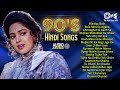 90 S Hindi Songs Bollywood Hindi Songs All Time Hits Songs 90 S Hindi Gaane Old Is Gold