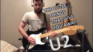 U2 - The Little Things That Give You Away ( Guitar Cover)