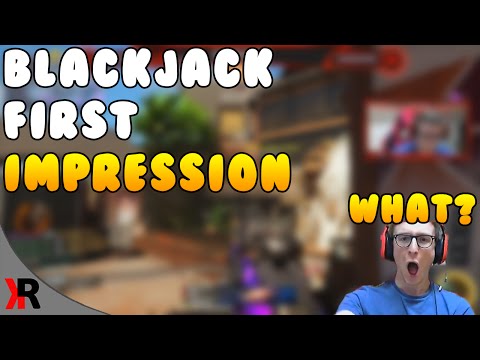Blackjack First Impressions!