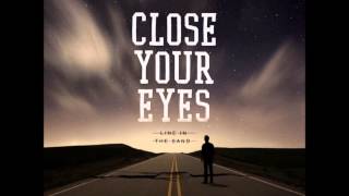 Close Your Eyes - My Way Home (LYRICS IN DESCRIPTION)