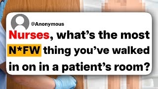 Nurses, what's the most N*FW thing you've walked in on in a patient's room?
