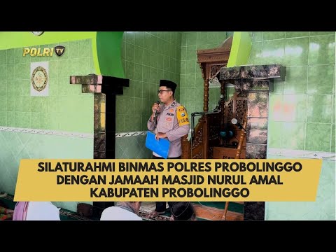 SILATURAHMI BINMAS POLRES PROBOLINGGO DENGAN JAMAAH MASJID NURUL AMAL KABUPATEN PROBOLINGGO