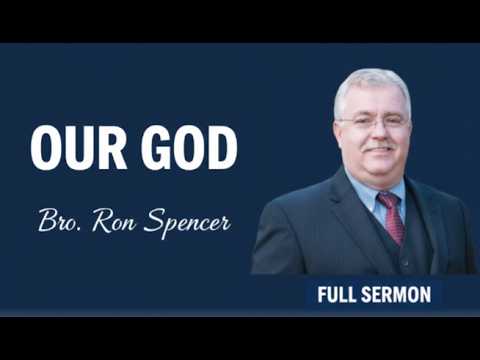Our God | Bro Ron Spencer [Cloverdale Bibleway Full Sermon]