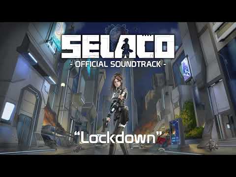 Selaco - Official Soundtrack - Lockdown