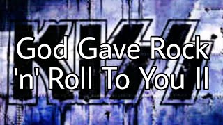KISS - God Gave Rock And Roll To You II (Lyric Video)