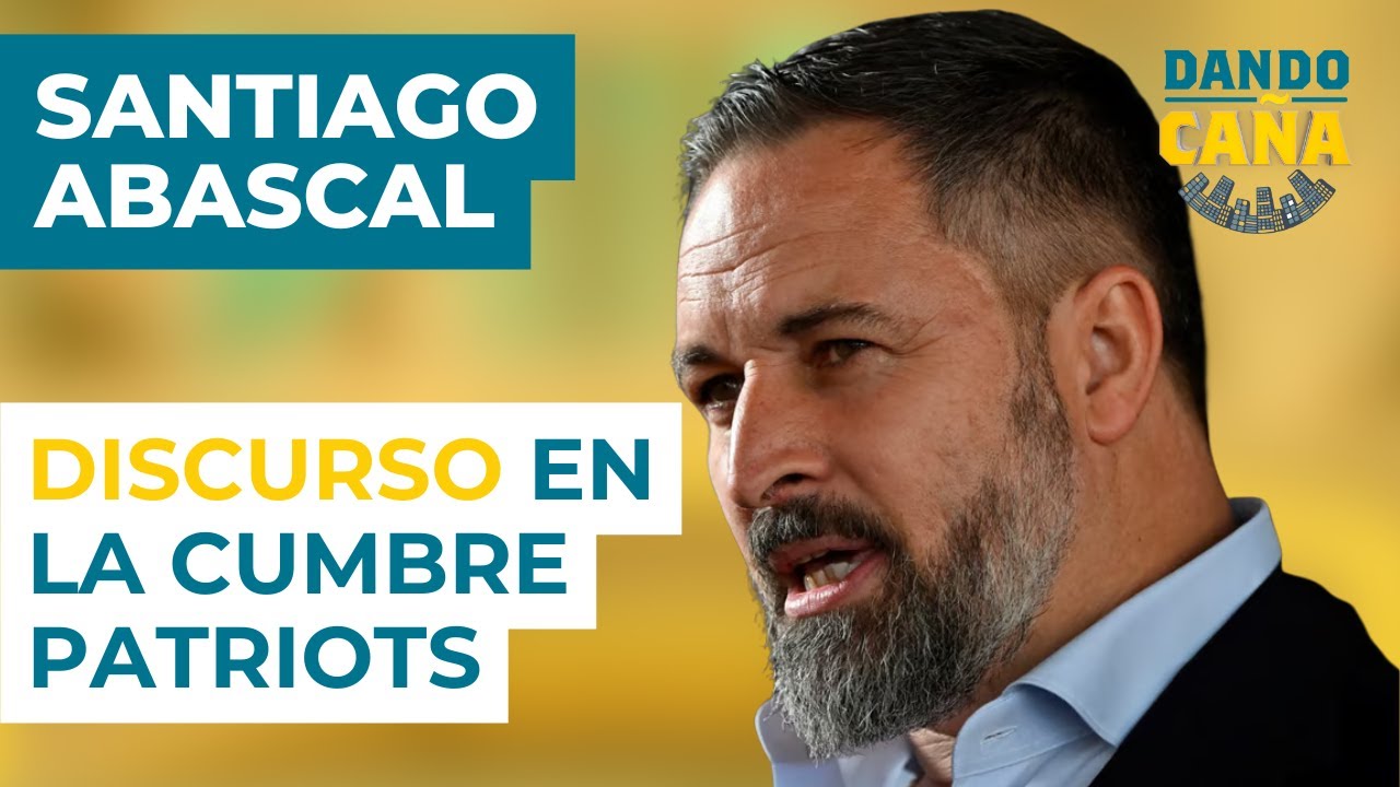 Santiago Abascal cierra la Cumbre Patriots: "nos van a atacar y vamos a seguir firmes"