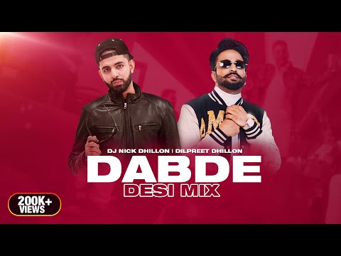 Dabde (Desi Mix) | DJ Nick Dhillon |  Dilpreet Dhillon | Latest Punjabi Songs 2023 | Lyrical