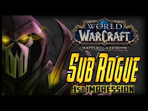 Battle for Azeroth Sub Rogue 1st Impression and Review