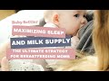 Maximize Sleep And Milk Supply The Ultimate Strategy For Breastfeeding Moms