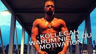 ✖️ MOTIVATION - WARUM NICHT DU - KOLLEGAH✖️