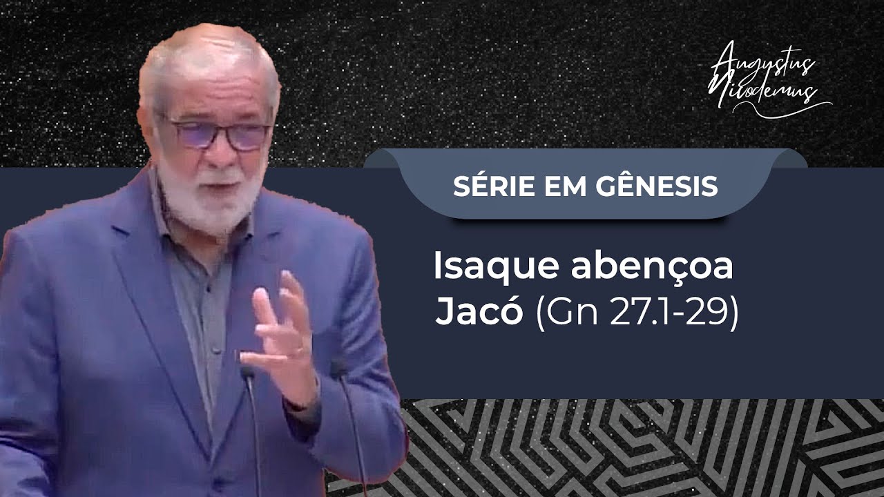56. Isaque abençoa Jacó (Gn 27.1-29)
