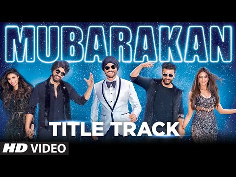 Mubarakan Title Song (Video) | Anil Kapoor | Arjun Kapoor | Ileana D’Cruz | Athiya Shetty | Badshah