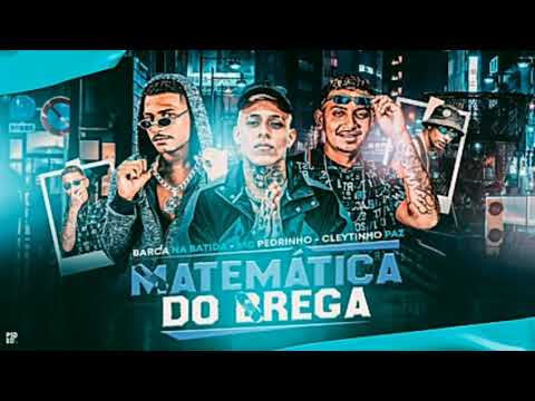 BARCA NA BATIDA - CLEYTINHO PAZ FEAT MC PEDRINHO - MATEMATICA DO BREGA