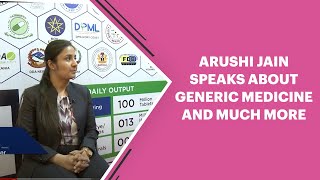 Arushi Jain speaks about generic medicine and much more