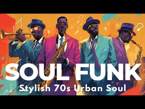 Urban Soul & Funk for the Unrushed | Stylish 70s Grooves