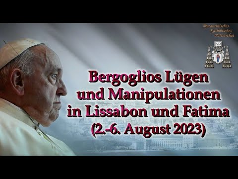 Bergoglios Lügen und Manipulationen in Lissabon und Fatima | Warnung vor der Satanischen Antikirche!