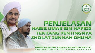 Download lagu PENJELASAN HABIB UMAR BIN HAFIDZ TENTANG PENTINGNYA SHOLAT SUNNAH DHUHA - HABIB ALWI ALHABSYI mp3
