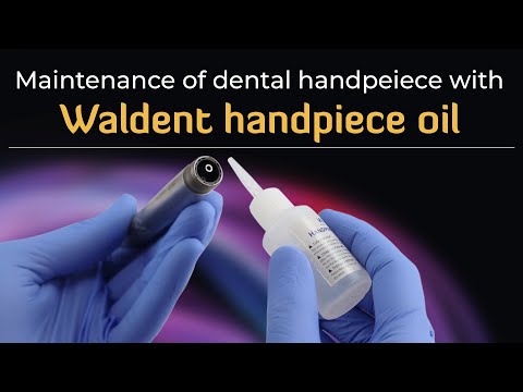 Maintenance of dental handpiece with Waldent handpiece oil
