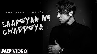 Saareyan Nu Chaddeya Song (Video) | Adhyayan Suman | Latest Songs  2017