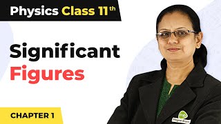 Significant Figures - Unit and Measurement | Class 11 Physics
