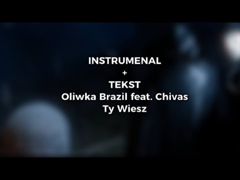 Oliwka Brazil feat. Chivas - Ty Wiesz INSTRUMENTAL + TEKST