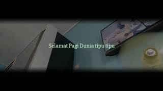 Download lagu Story' wa 30detik (Selamat pagi dunia tipu tipu) mp3 Download lagu Story' wa 30detik (Selamat pagi dunia tipu tipu) mp3