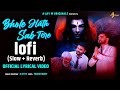 Bhole Hath Sab Tere Lofi Slow Reverb Lyrical A Jay M Full Official 4k Video