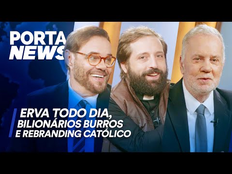 PORTA NEWS: ERVA TODO DIA, MILIONÁRIOS BURROS E REBRANDING CATÓLICO