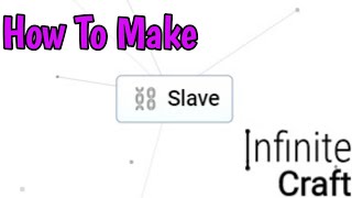 How To Make Slave In Infinite Craft (2024)