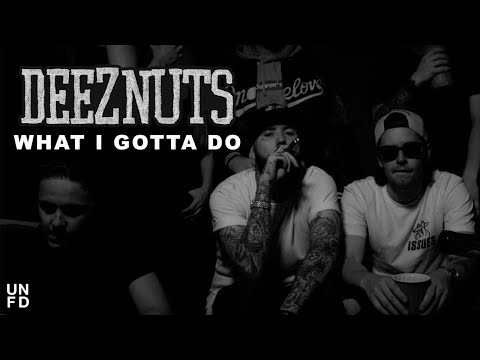 Deez Nuts - What I Gotta Do [Official Music Video]