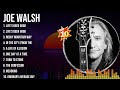 Joe Walsh Playlist Of All Songs Joe Walsh Greatest Hits Full Album