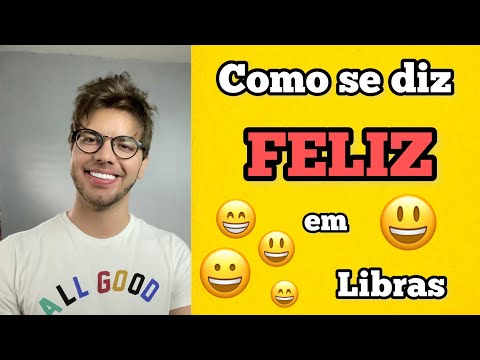 Como se diz FELIZ em Libras?