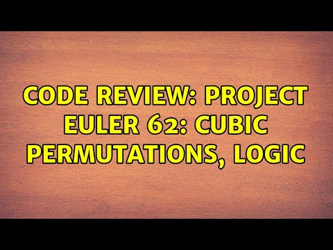 Code Review: Project Euler 62: cubic permutations, logic (2 Solutions!!)