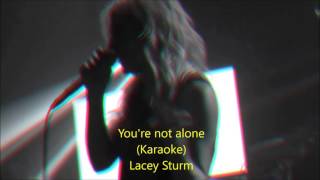 You&#39;re not alone - Lacey Sturm (Karaoke)